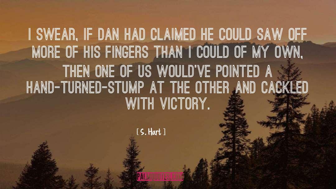 Stump quotes by S. Hart