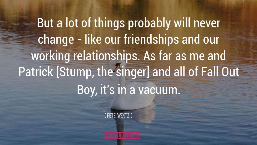 Stump quotes by Pete Wentz