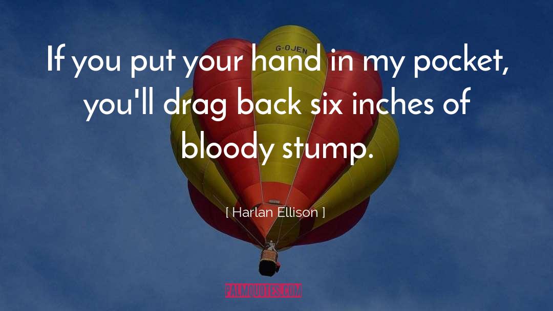 Stump quotes by Harlan Ellison