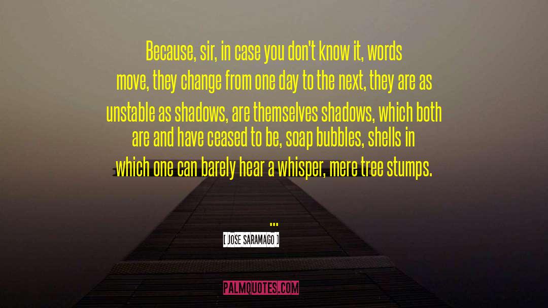 Stumps quotes by Jose Saramago
