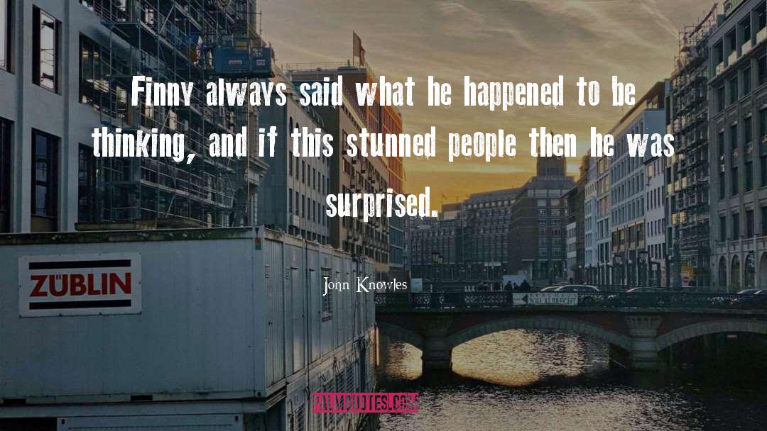 Stunned quotes by John Knowles