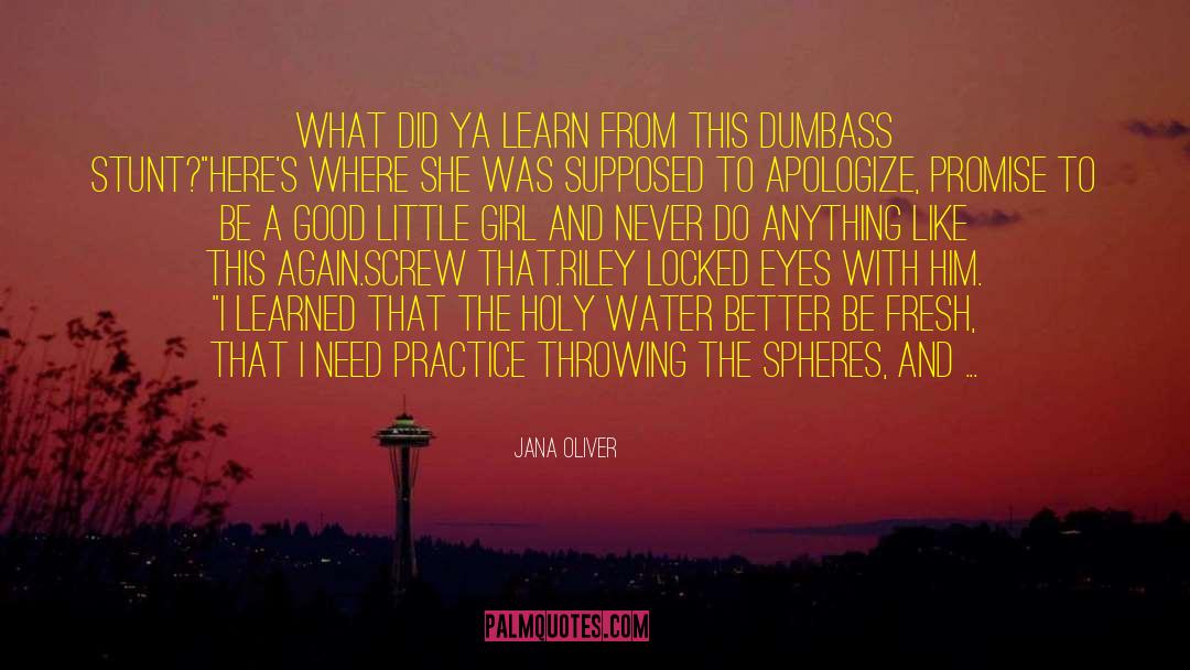 Stunt quotes by Jana Oliver