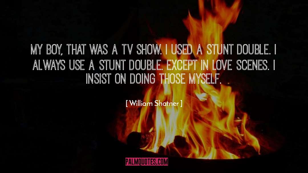 Stunt quotes by William Shatner