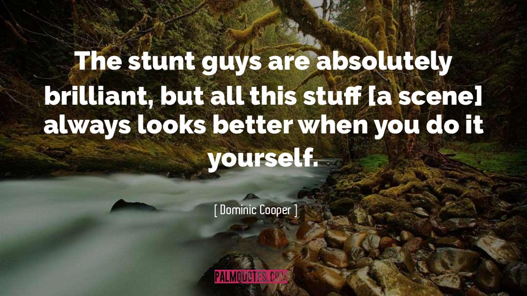 Stunt quotes by Dominic Cooper