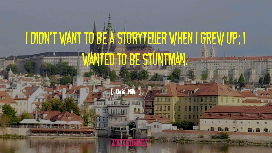 Stuntman quotes by Chris Milk