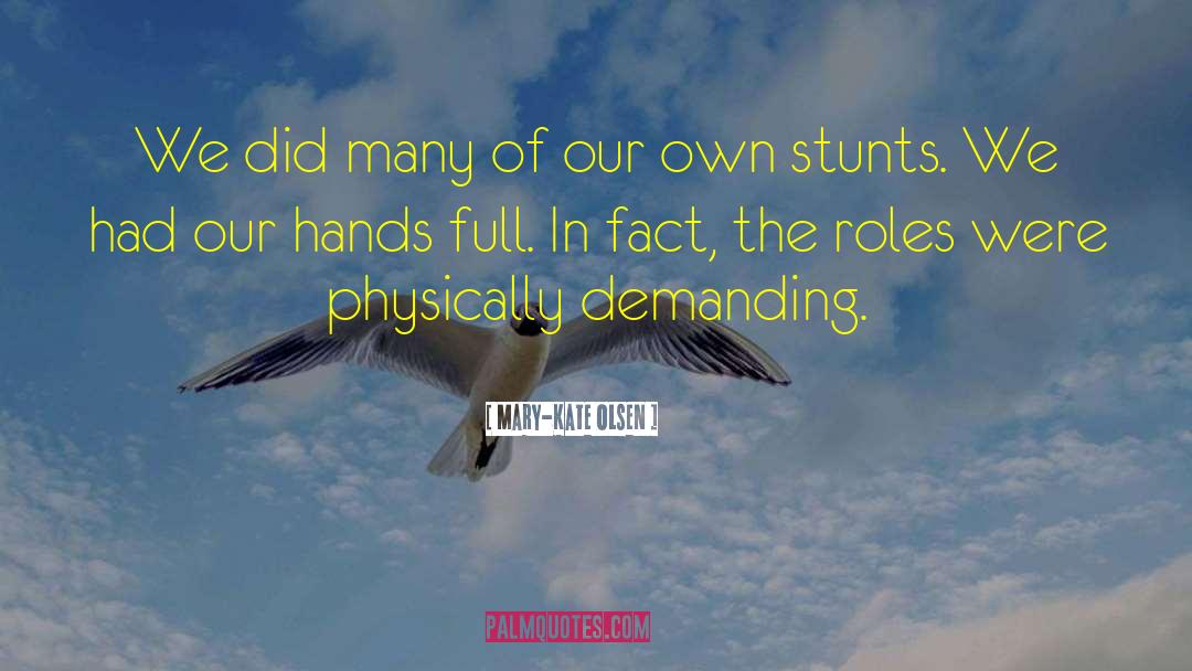 Stunts quotes by Mary-Kate Olsen