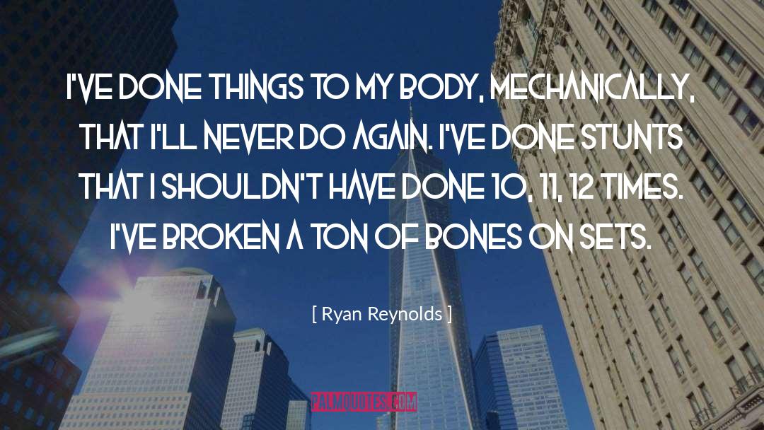 Stunts quotes by Ryan Reynolds