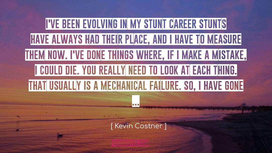 Stunts quotes by Kevin Costner