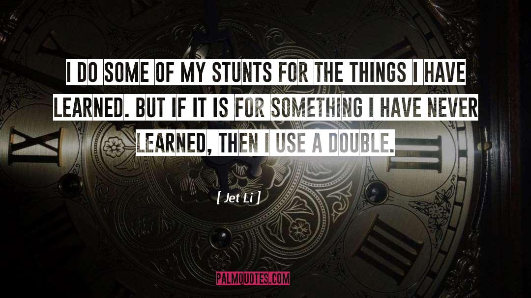 Stunts quotes by Jet Li