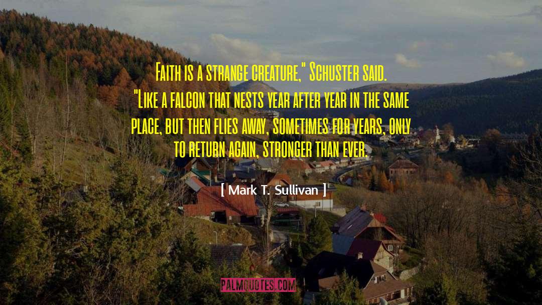 Stupar Schuster quotes by Mark T. Sullivan
