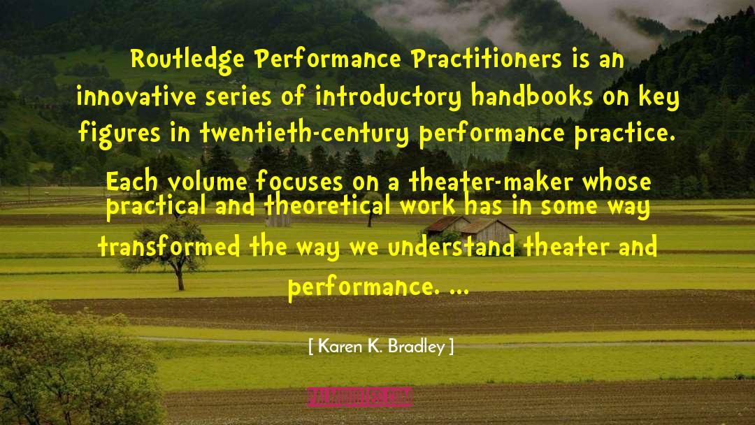 Stupendous Performance quotes by Karen K. Bradley