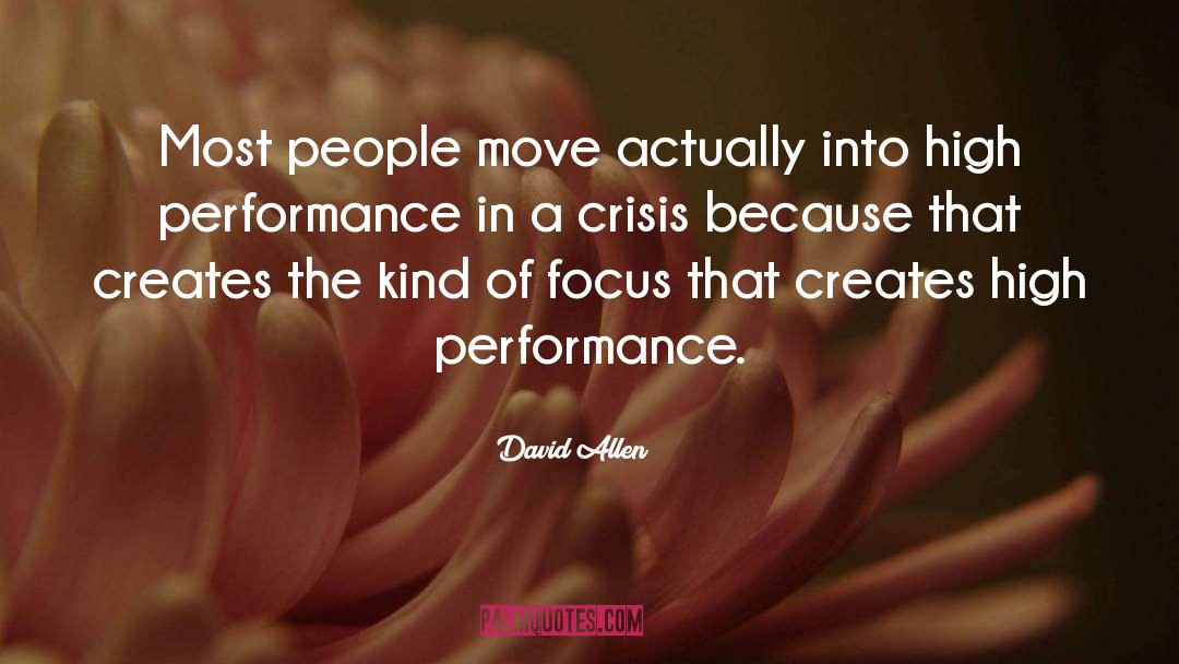 Stupendous Performance quotes by David Allen