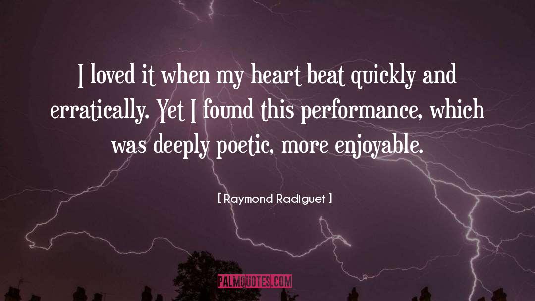 Stupendous Performance quotes by Raymond Radiguet