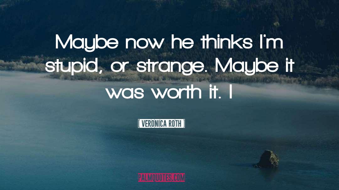 Stupid Celebrity quotes by Veronica Roth