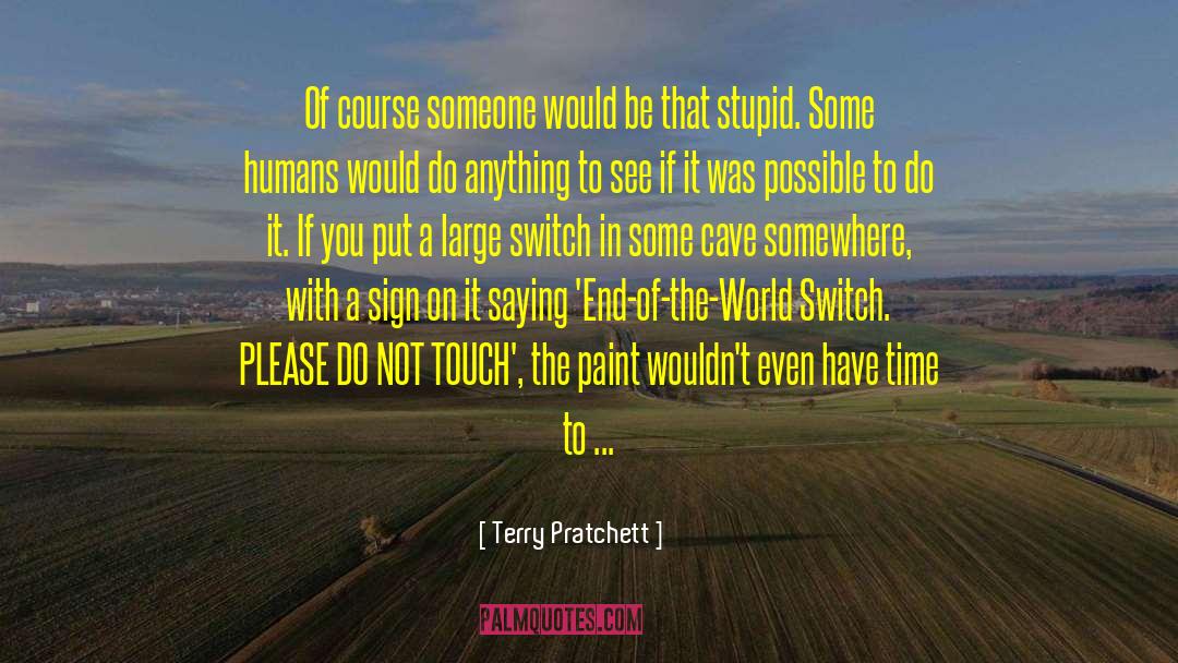 Stupid Celebrity quotes by Terry Pratchett