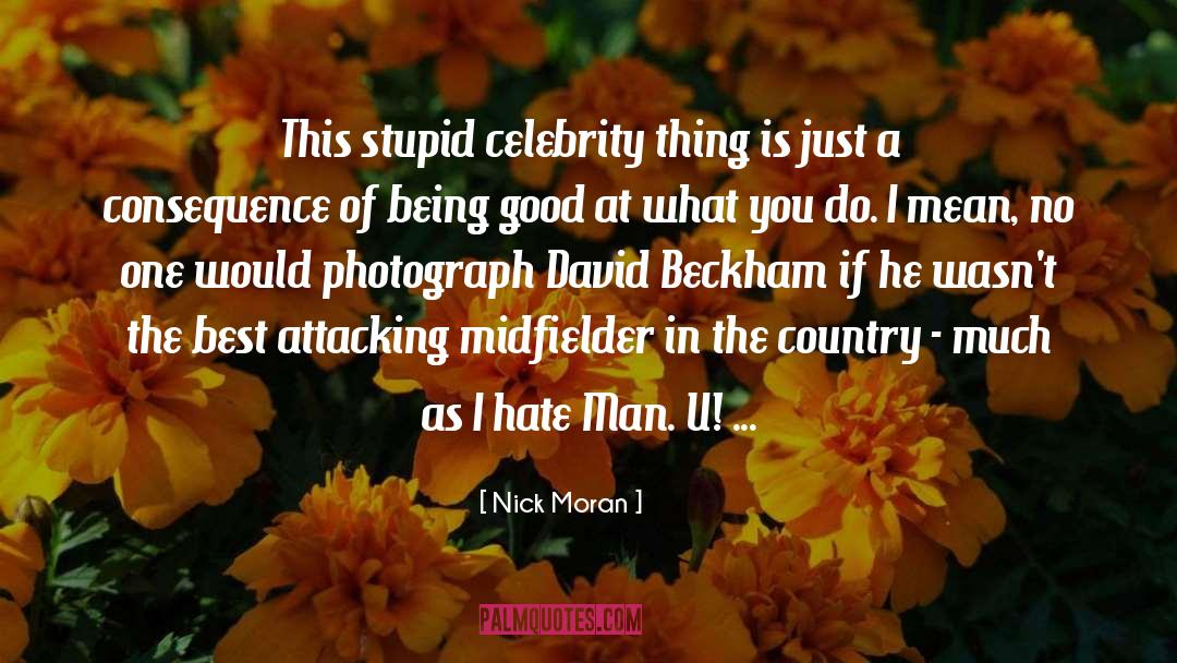Stupid Celebrity quotes by Nick Moran