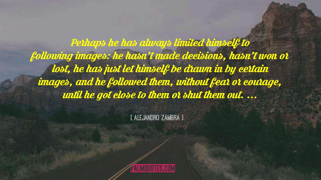 Stupid Decisions quotes by Alejandro Zambra