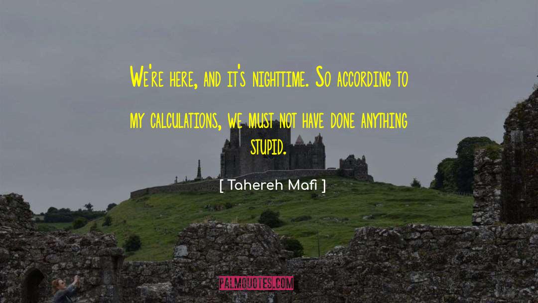 Stupid Dumbass quotes by Tahereh Mafi