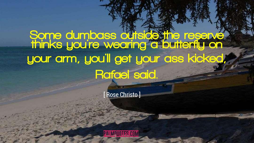 Stupid Dumbass quotes by Rose Christo