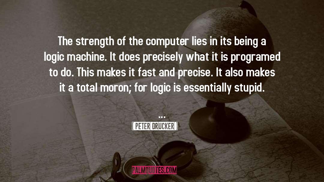 Stupid Dumbass quotes by Peter Drucker