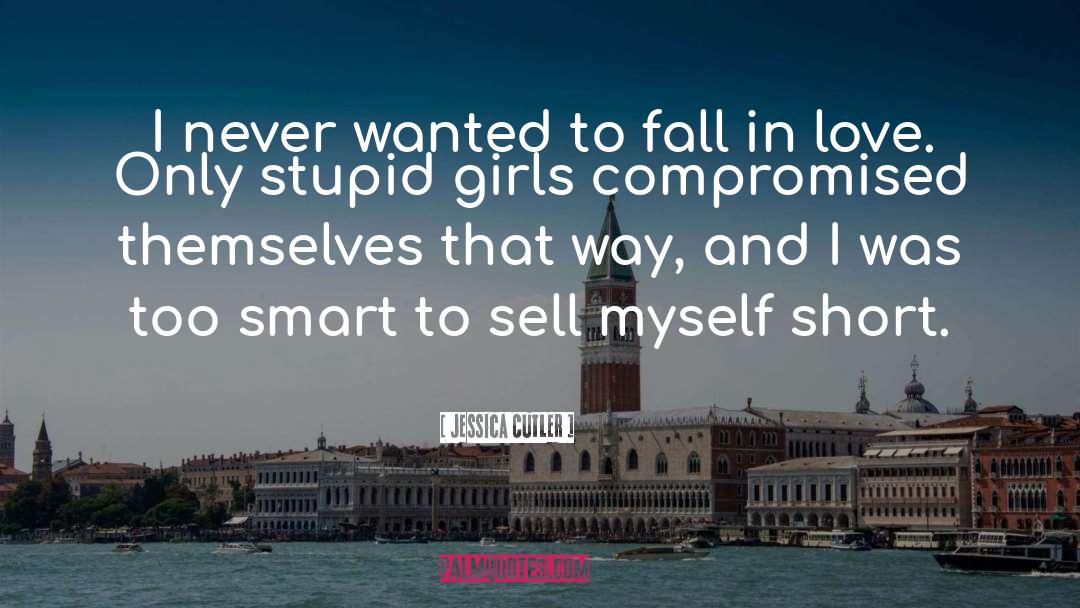 Stupid Girls quotes by Jessica Cutler