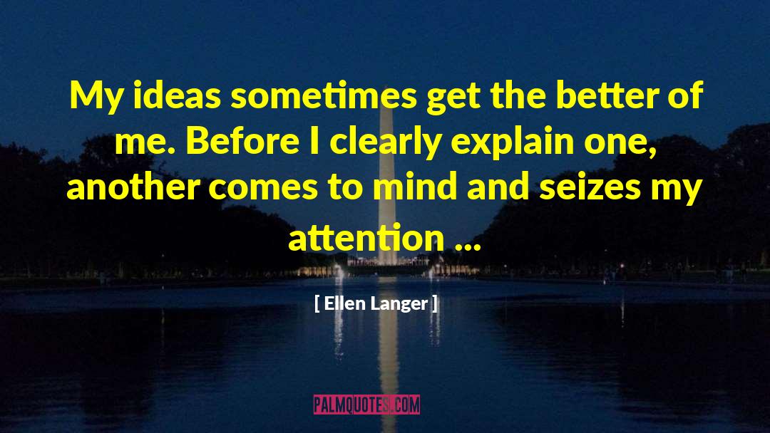 Stupid Ideas quotes by Ellen Langer