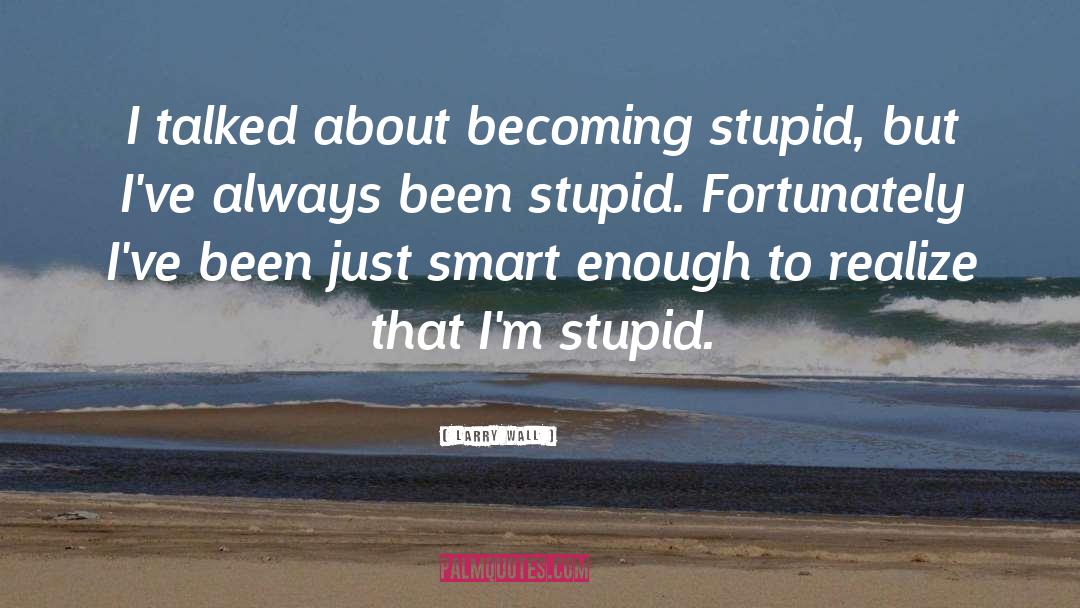 Stupid Jokes quotes by Larry Wall