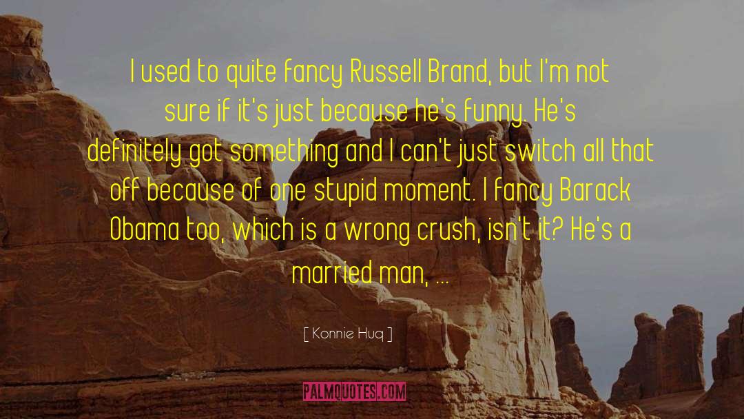 Stupid Men quotes by Konnie Huq