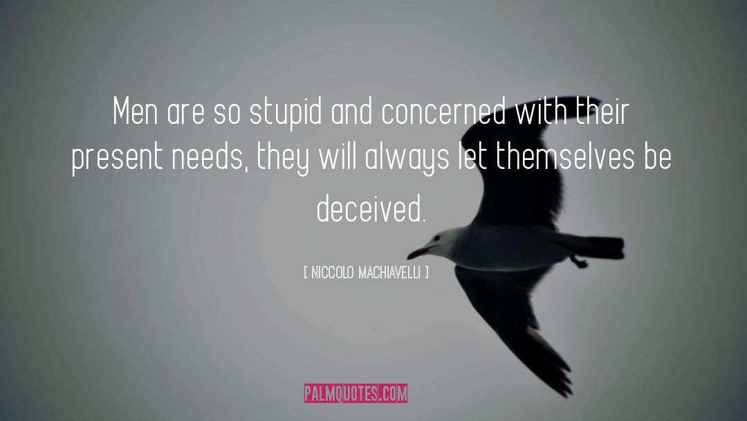 Stupid Men quotes by Niccolo Machiavelli