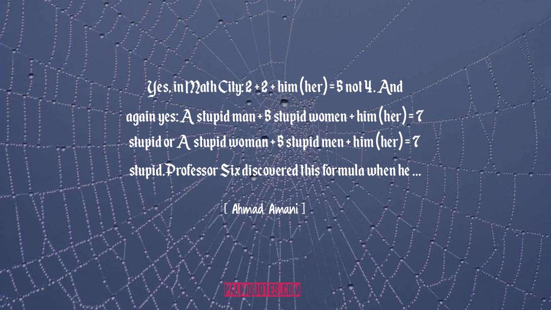 Stupid Men quotes by Ahmad Amani