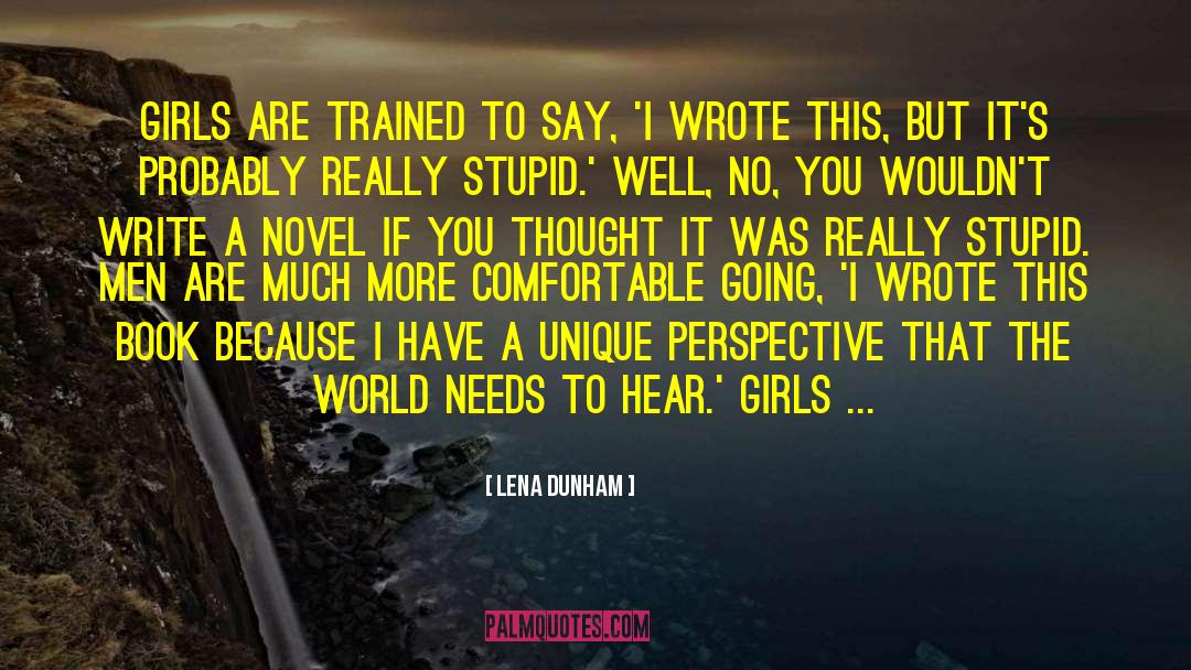 Stupid Men quotes by Lena Dunham