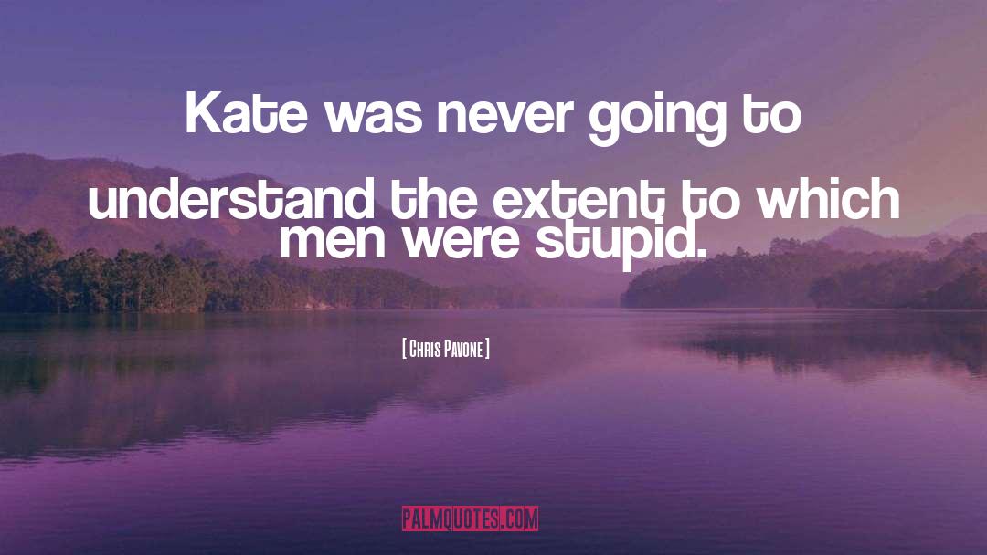 Stupid Men quotes by Chris Pavone