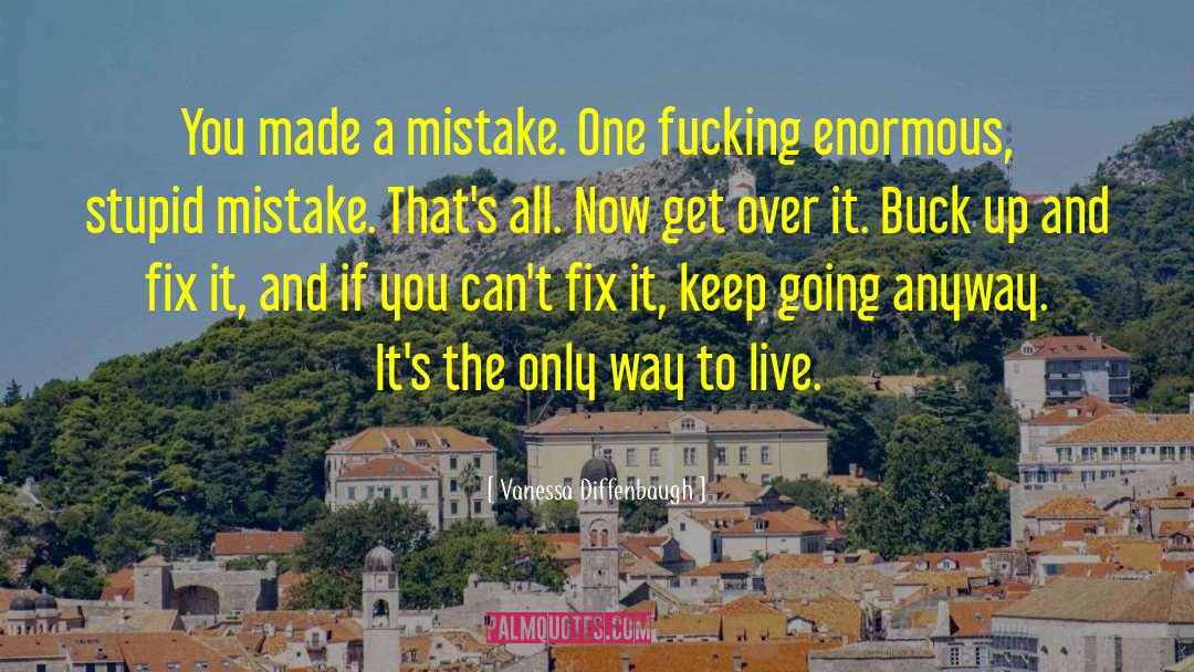 Stupid Mistake quotes by Vanessa Diffenbaugh