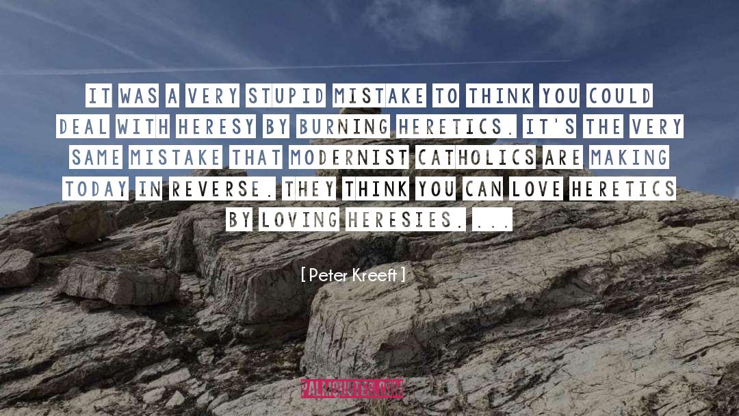 Stupid Mistake quotes by Peter Kreeft