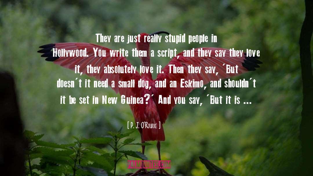 Stupid People quotes by P. J. O'Rourke