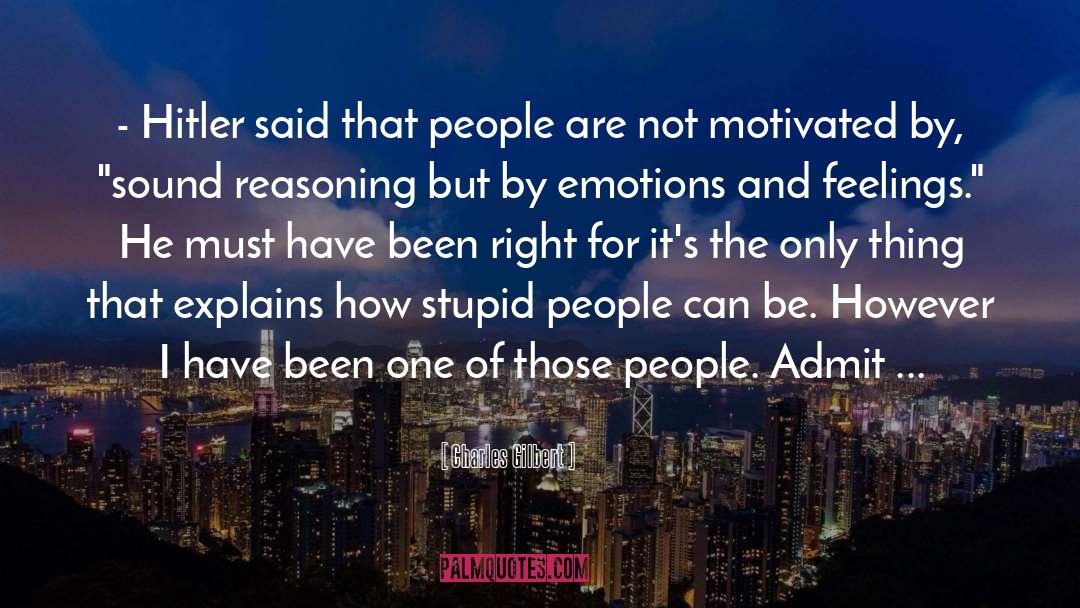 Stupid People quotes by Charles Gilbert