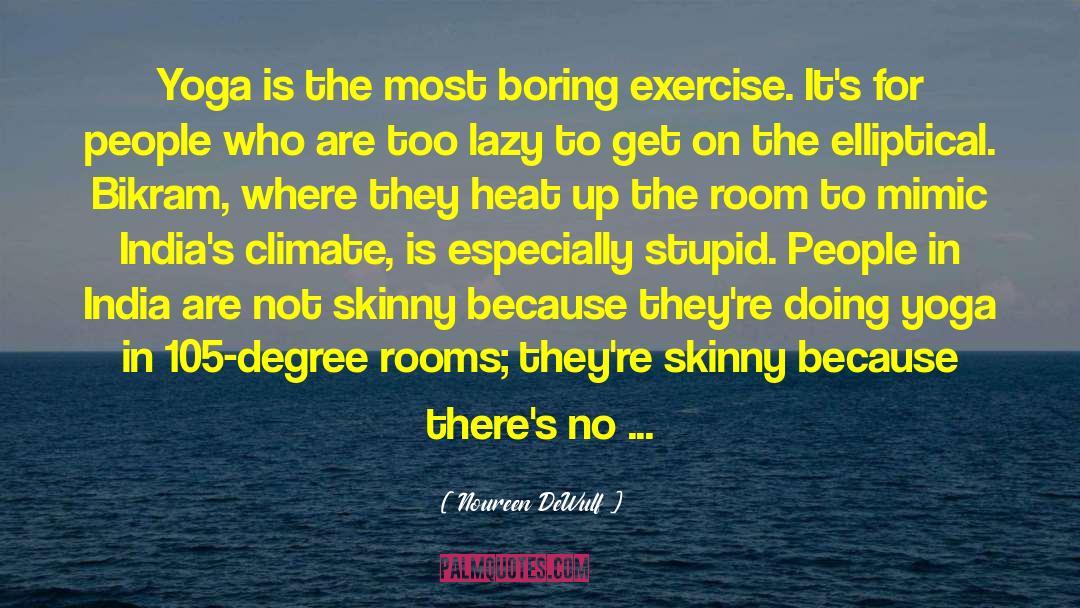 Stupid People quotes by Noureen DeWulf