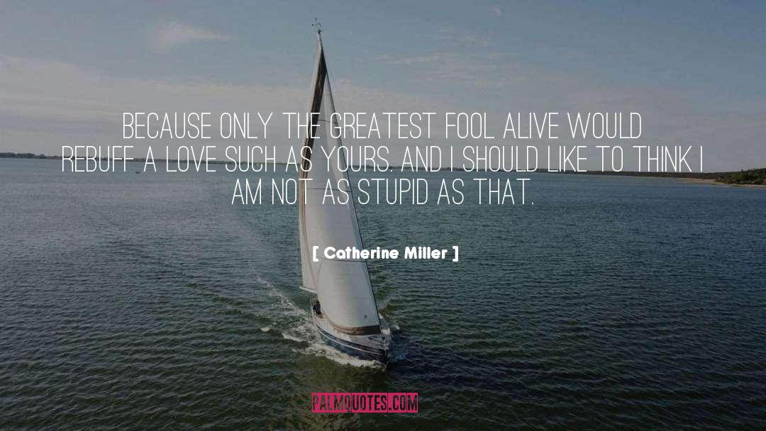 Stupid quotes by Catherine Miller