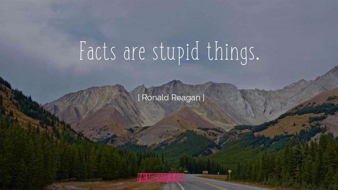 Stupid Thoughts quotes by Ronald Reagan