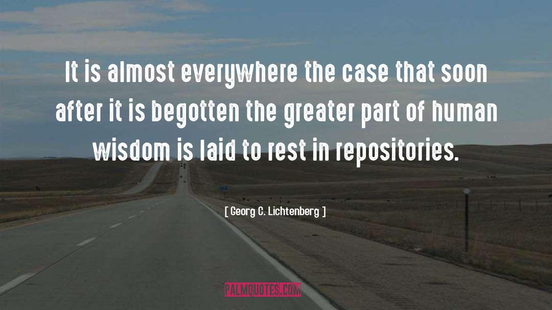 Stupid Wisdom quotes by Georg C. Lichtenberg