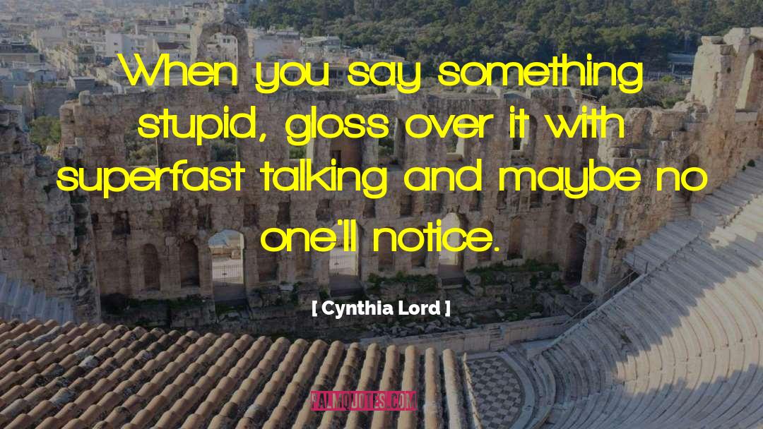 Stupid Wives quotes by Cynthia Lord