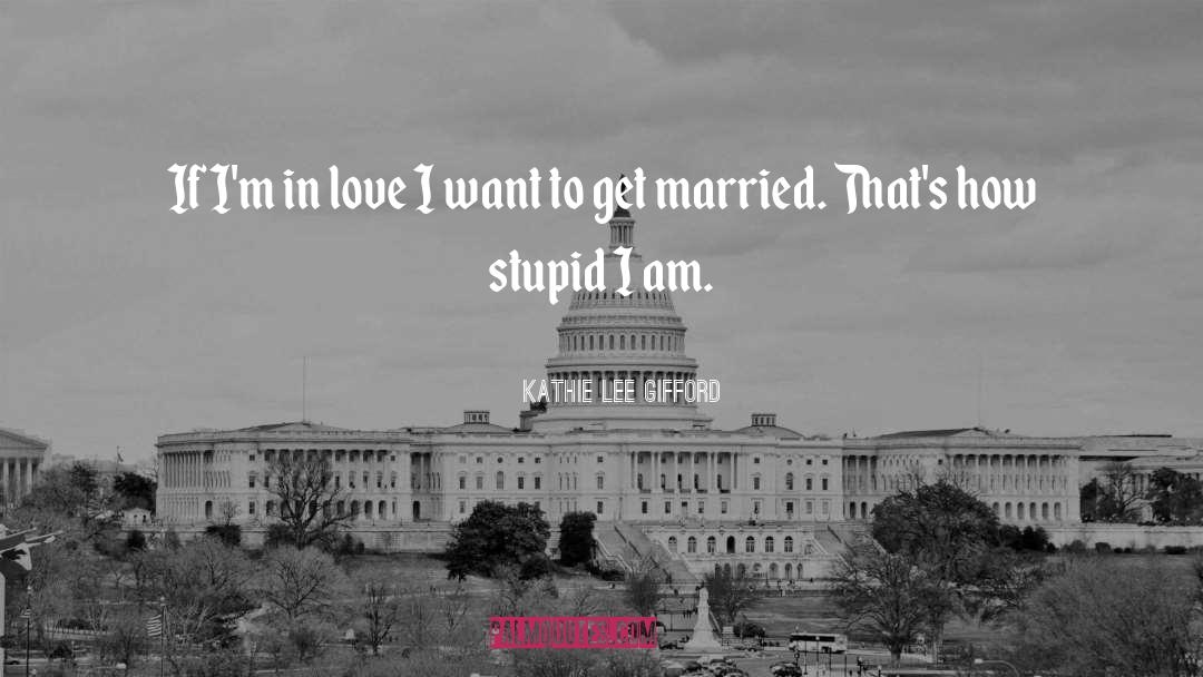 Stupid Wives quotes by Kathie Lee Gifford