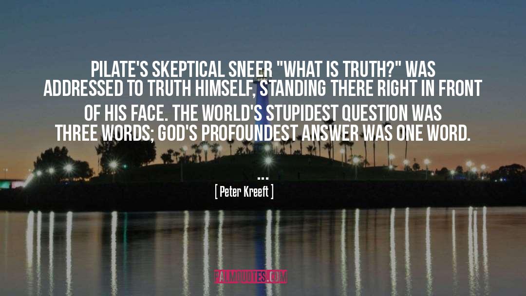 Stupidest quotes by Peter Kreeft