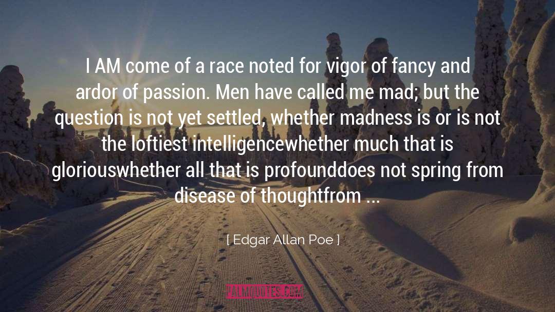 Stupidity And Intelligence quotes by Edgar Allan Poe