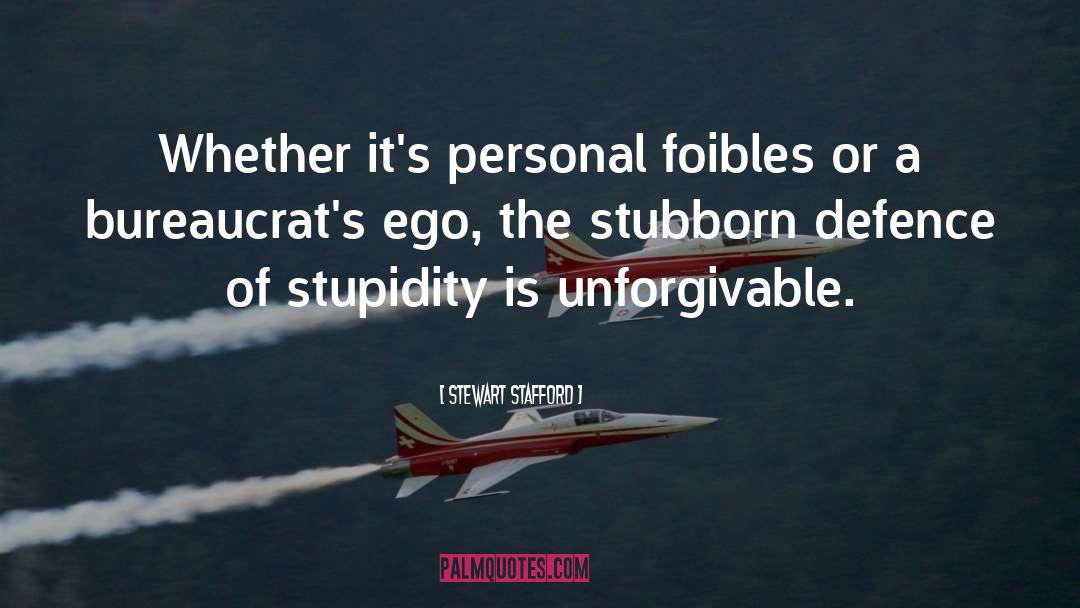 Stupidity Of Man quotes by Stewart Stafford