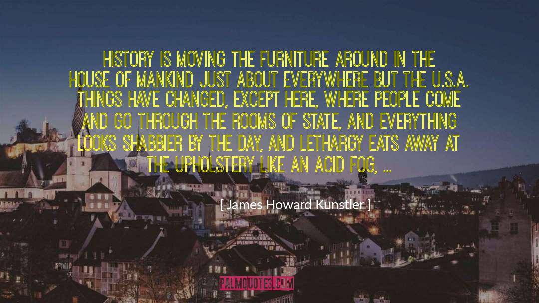 Sturdily Furniture quotes by James Howard Kunstler