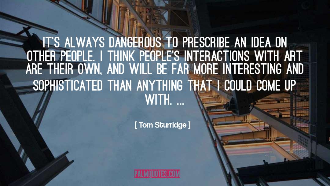 Sturridge quotes by Tom Sturridge