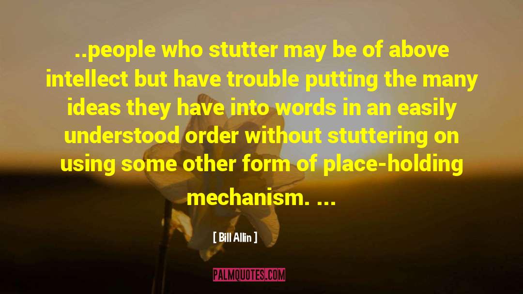 Stuttering quotes by Bill Allin