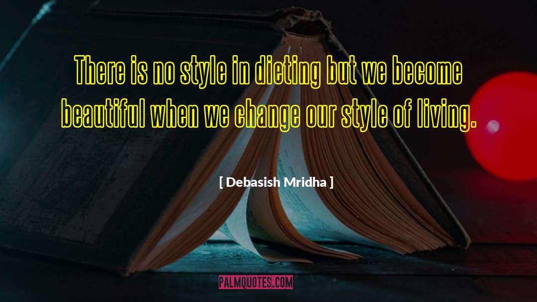 Style Of Living quotes by Debasish Mridha