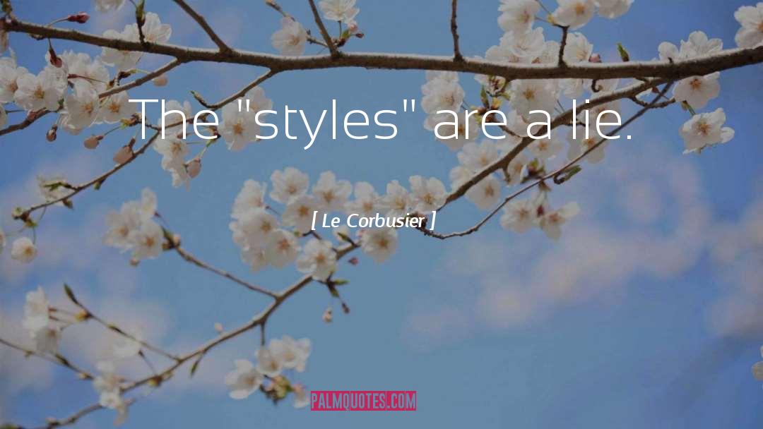 Styles quotes by Le Corbusier